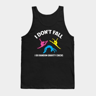 I dont Fall Funny Gymnastics Sport Acrobatic Gymnast Saying Tank Top